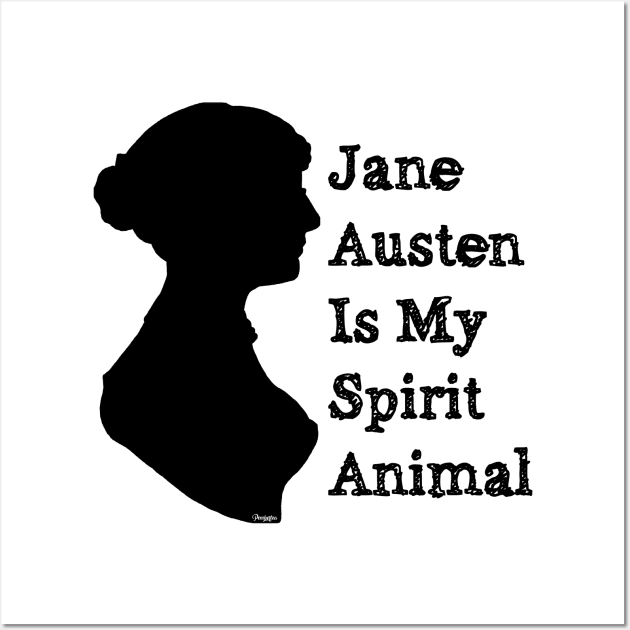 Jane Austen Is My Spirit Animal Wall Art by pembertea